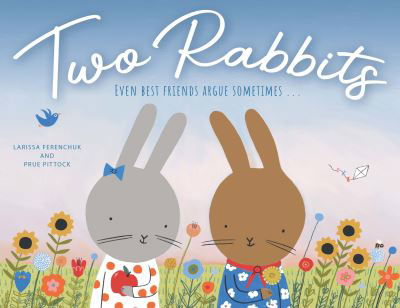 Cover for Larissa Ferenchuk · Two Rabbits: Even best friends argue sometimes … (Hardcover Book) (2024)