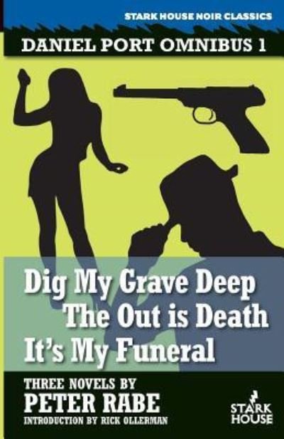 Cover for Peter Rabe · Dig My Grave Deep / The Out is Death / It's My Funeral (Paperback Book) (2016)
