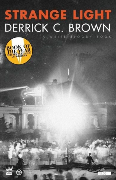 Strange Light - Derrick C. Brown - Boeken - Write Bloody Publishing - 9781935904656 - 1 maart 2012