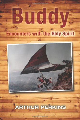 Cover for Arthur Perkins · Buddy: Encounters with the Holy Spirit (Paperback Book) (2012)