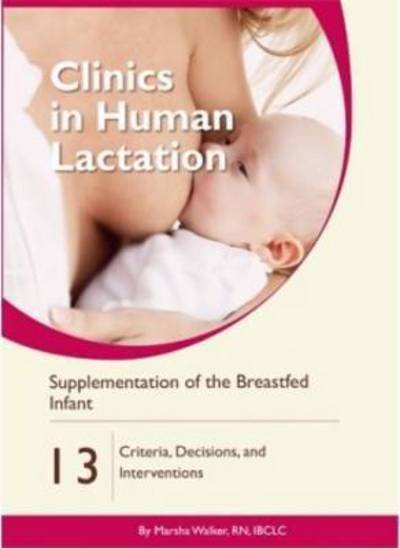 Cover for Marsha Walker · Clinics in Human Lactation 13: Supplementation of the Breastfed Infant (Paperback Book) (2016)