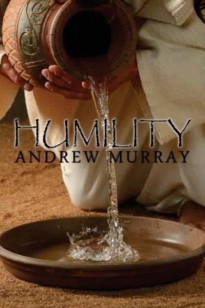 Humility by Andrew Murray - Andrew Murray - Books - Infinity - 9781940177656 - October 24, 2014