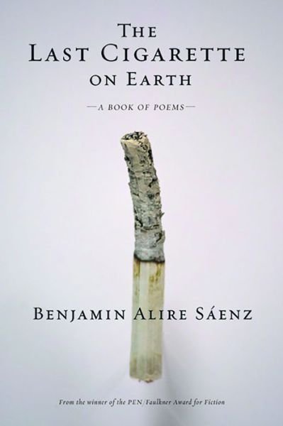 Cover for Benjamin Alire Saenz · The Last Cigarette on Earth (Taschenbuch) (2017)