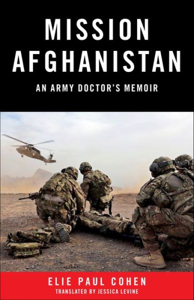 Cover for Elie Paul Cohen · Mission Afghanistan: An Army Doctor's Memoir (Paperback Book) (2018)