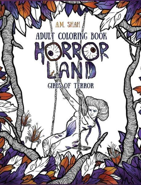 Cover for A M Shah · Adult Coloring Book: Horror Land Girls of Terror (Book 2) - Horror Land (Gebundenes Buch) (2017)