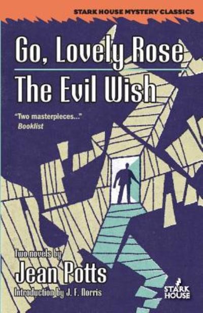 Go, Lovely Rose / The Evil Wish - Jean Potts - Books - Stark House Press - 9781944520656 - February 15, 2019