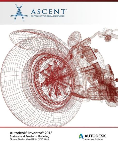 Cover for Ascent - Center for Technical Knowledge · Autodesk Inventor 2018 Surface and Freeform Modeling (Pocketbok) (2017)