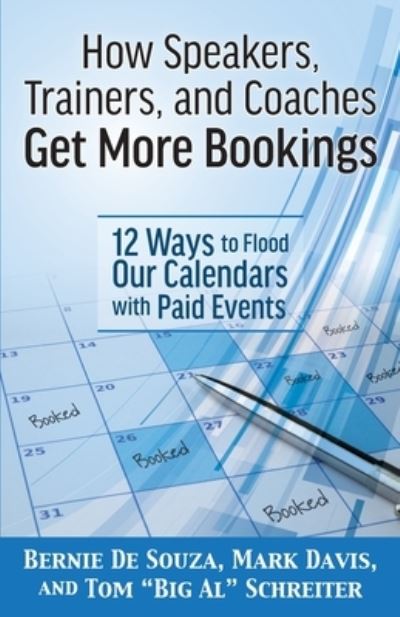 Cover for Bernie Desouza · How Speakers, Trainers, and Coaches Get More Bookings: 12 Ways to Flood Our Calendars with Paid Events (Paperback Book) (2020)