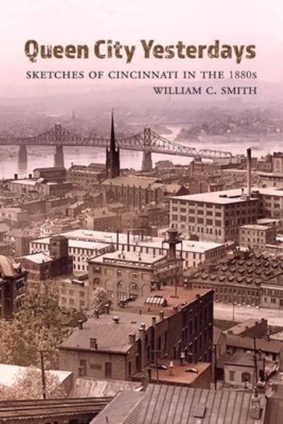 Queen City Yesterdays - William Smith - Books - Commonwealth Book Company, Inc. - 9781948986656 - September 13, 2023