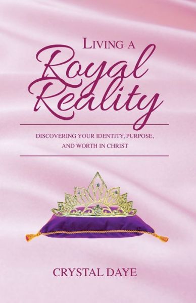 Cover for Crystal S Daye · Living a Royal Reality (Paperback Book) (2020)