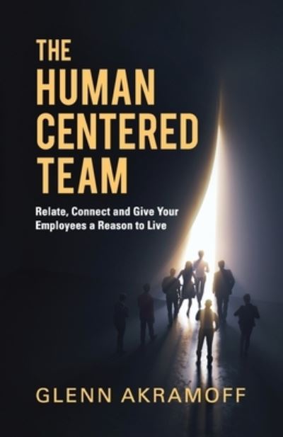 Cover for Glenn Akramoff · Human-Centered Team (Book) (2023)