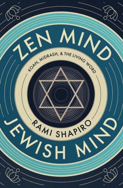 Cover for Rabbi Rami Shapiro · Zen Mind Jewish Mind: Koan, Midrash, &amp; The Living Word (Paperback Book) (2025)