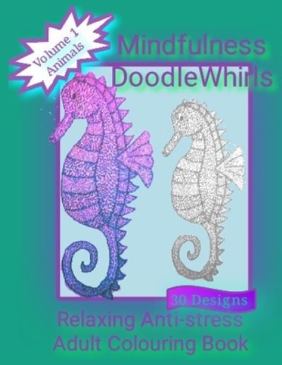 Cover for Fran Majewski · Mindfulness DoodleWhirls: Relaxing Anti-stress Adult Colouring Book - Mindfulness Doodlewhirls - Relaxing Anti-Stress Adult Colouring Book (Paperback Book) (2021)