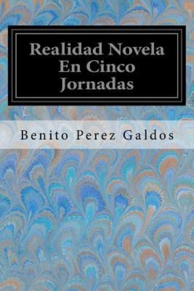 Cover for Benito Perez Galdos · Realidad Novela En Cinco Jornadas (Taschenbuch) (2017)