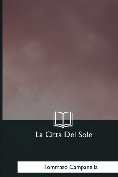 Cover for Tommaso Campanella · La Citta Del Sole (Taschenbuch) (2018)