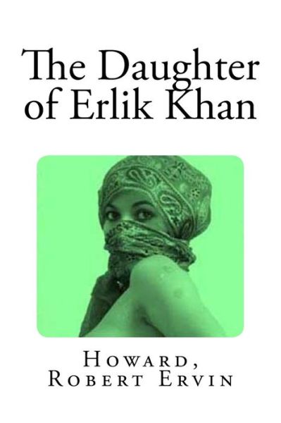 Cover for Howard Robert Ervin · The Daughter of Erlik Khan (Paperback Book) (2018)