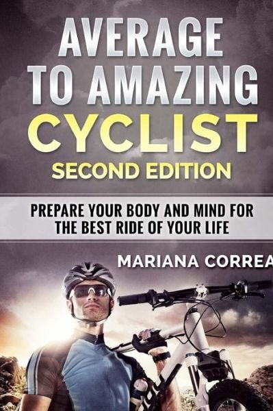 Cover for Mariana Correa · Average to Amazing Cyclist Second Edition (Paperback Bog) (2018)