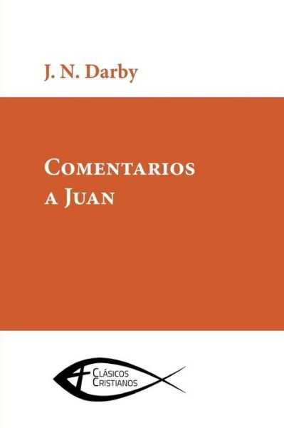 Cover for J N Darby · Comentarios a Juan (Paperback Book) (2018)