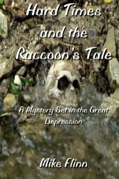 Mike Flinn · Hard Times and the Raccoon's Tale (Paperback Book) (2018)