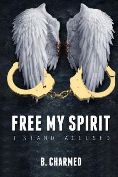 Cover for B Charmed · Free My Spirit (Paperback Book) (2018)