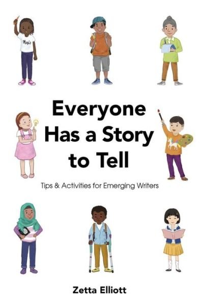 Cover for Zetta Elliott · Everyone Has a Story to Tell (Paperback Bog) (2018)