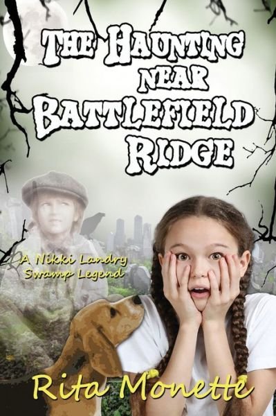 Cover for Rita Monette · The Haunting near Battlefield Ridge - Nikki Landry Swamp Legends (Paperback Book) (2020)