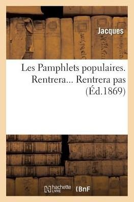 Cover for Jacques · Les Pamphlets Populaires. Rentrera... Rentrera Pas (Paperback Book) [French edition] (2013)