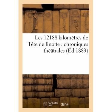 Cover for Sans Auteur · Les 12188 Kilometres De Tete De Linotte: Chroniques Theatrales (Pocketbok) (2022)