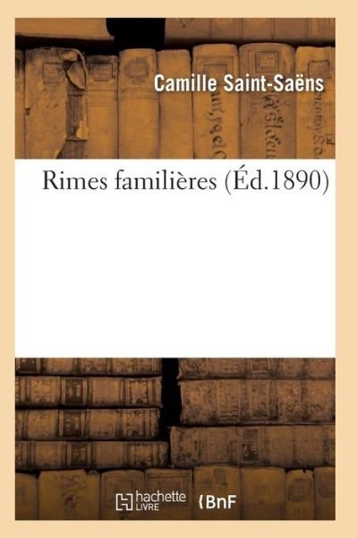 Cover for Camille Saint-Saens · Rimes Familieres (Paperback Book) (2016)