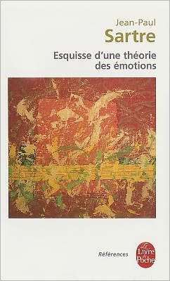 Cover for Jean-paul Sartre · Esquisse D'une Theorie Des Emotions (Le Livre De Poche) (French Edition) (Paperback Book) [French edition] (2000)
