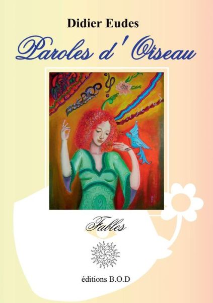 Cover for Didier Eudes · Paroles d'Oiseau: Fables (Paperback Book) [French edition] (2014)