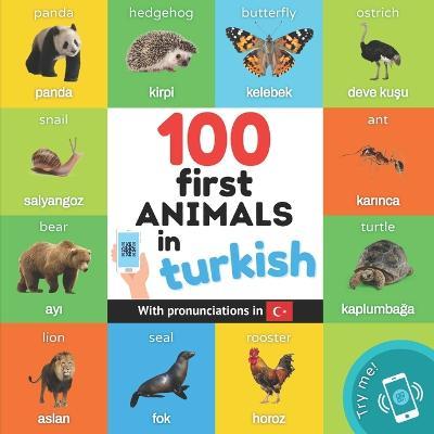 Cover for Yukismart · 100 first animals in turkish: Bilingual picture book for kids: english / turkish with pronunciations - Learn Turkish (Pocketbok) (2023)