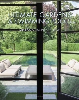 Cover for Wim Pauwels · Ultimate Gardens &amp; Swimming Pools (Hardcover Book) (2019)