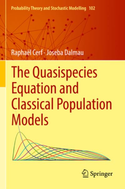 Cover for Raphael Cerf · The Quasispecies Equation and Classical Population Models - Probability Theory and Stochastic Modelling (Paperback Book) [2022 edition] (2023)