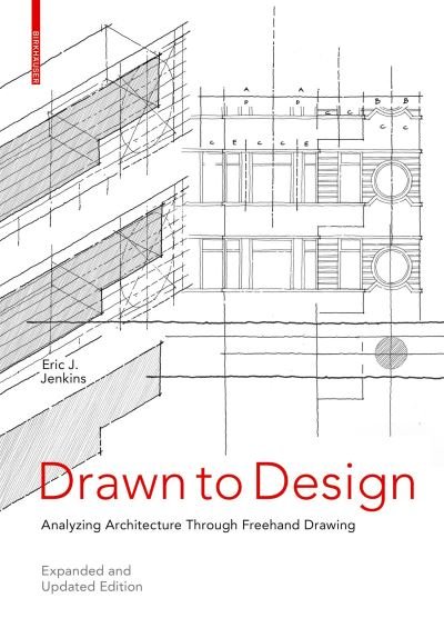 Eric Jenkins · Drawn to Design: Analyzing Architecture Through Freehand Drawing -- Expanded and Updated Edition (Paperback Bog) (2022)