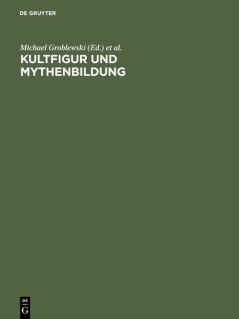 Cover for Kultfigur und Mythenbildung: Das Bild vom Kunstler und sein Werk in der zeitgenossischen Kunst (Hardcover Book) [Reprint 2014 edition] (1993)