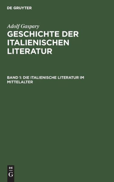 Cover for Adolf Gaspary · Italienische Literatur Im Mittelalter (Book) (1901)