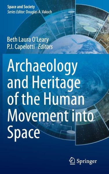 Cover for Beth Laura O Leary · Archaeology and Heritage of the Human Movement into Space - Space and Society (Hardcover Book) [2015 edition] (2014)