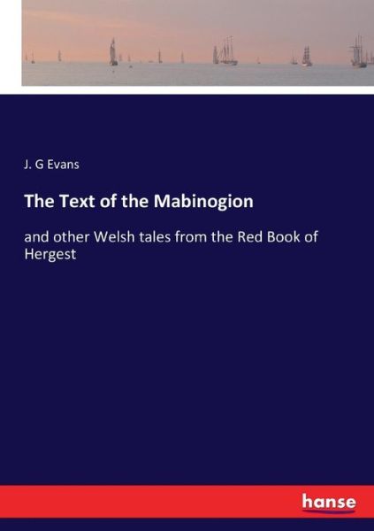 Cover for J G Evans · The Text of the Mabinogion: and other Welsh tales from the Red Book of Hergest (Paperback Book) (2017)