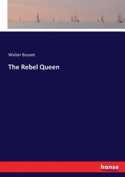 Cover for Besant · The Rebel Queen (Book) (2017)