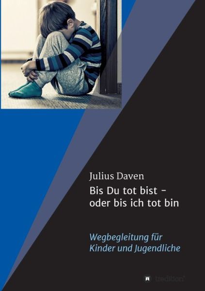 Cover for Julius Daven · Bis Du tot bist - oder bis ich tot bin (Paperback Bog) (2021)