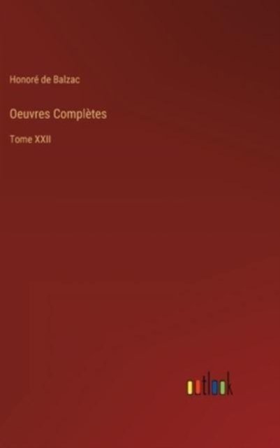 Cover for Honore de Balzac · Oeuvres Completes : Tome XXII (Hardcover Book) (2022)