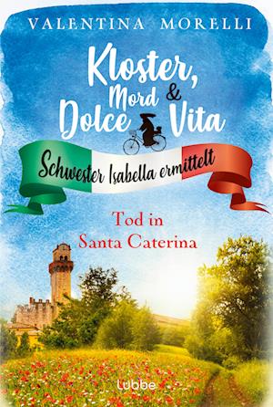 Kloster, Mord Und Dolce Vita - Valentina Morelli - Books -  - 9783404192656 - 