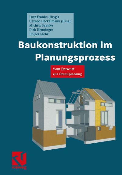 Cover for Lutz Franke · Baukonstruktion Im Planungsprozess: Vom Entwurf Zur Detailplanung (Paperback Book) [2002 edition] (2002)