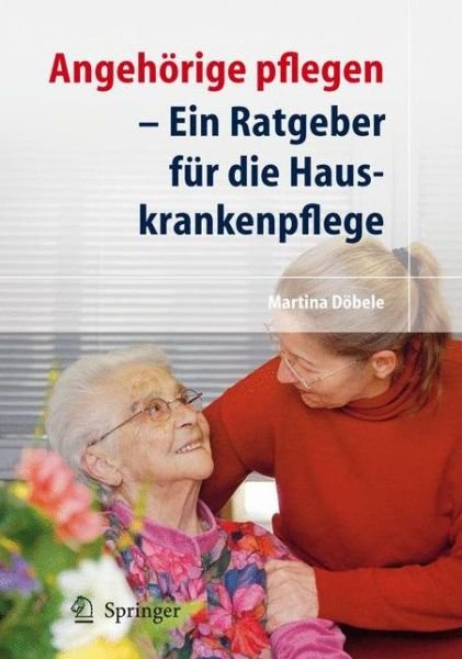 M Doebele · Angehoerige pflegen (Buch) [2008 edition] (2007)