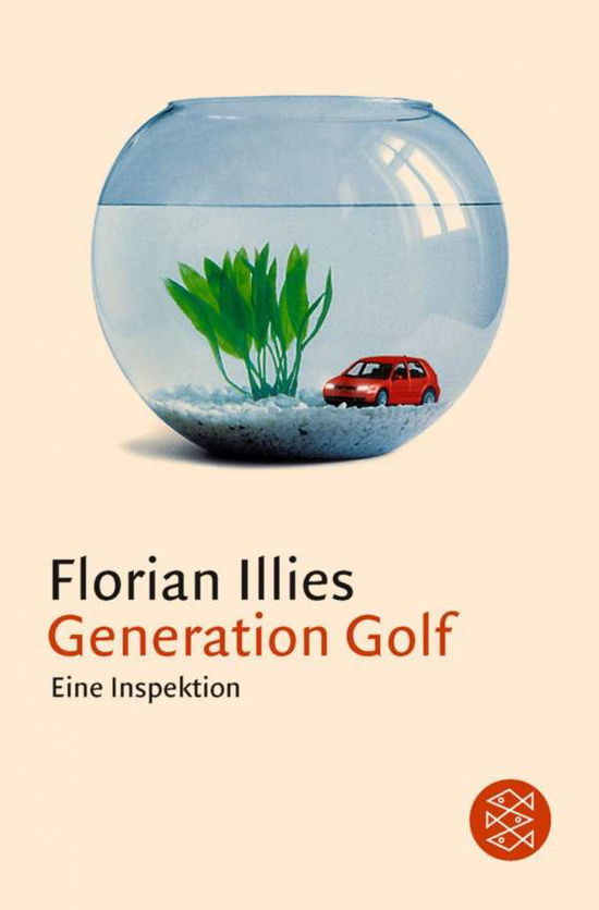 Generation Golf - Florian Illies - Kirjat - S Fischer Verlag GmbH - 9783596150656 - keskiviikko 26. heinäkuuta 2006