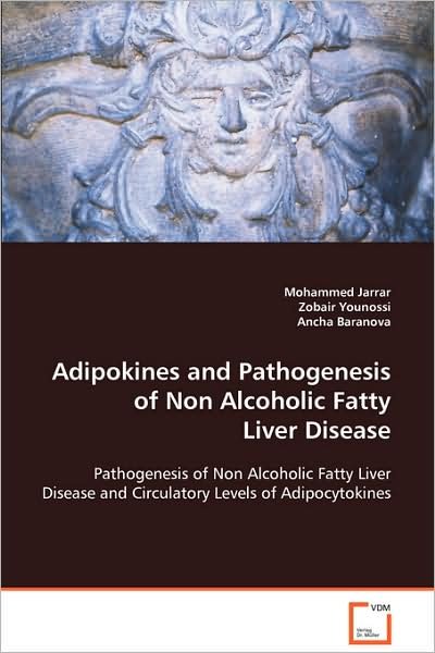 Cover for Ancha Baranova · Adipokines and Pathogenesis of Non Alcoholic Fatty Liver Disease (Pocketbok) (2008)