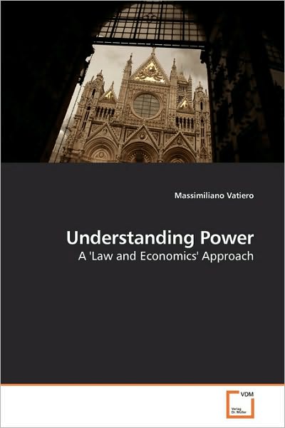 Cover for Massimiliano Vatiero · Understanding Power: a 'law and Economics' Approach (Paperback Book) (2009)