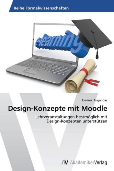 Cover for Tsigaridas Ioannis · Design-konzepte Mit Moodle (Paperback Book) [German edition] (2014)