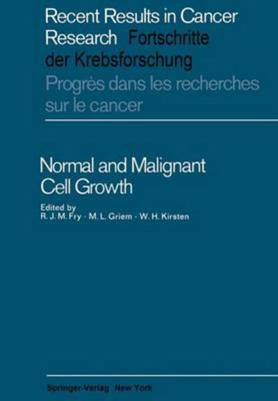 Cover for R J Fry · Normal and Malignant Cell Growth - Recent Results in Cancer Research (Paperback Book) [Softcover reprint of the original 1st ed. 1969 edition] (2012)